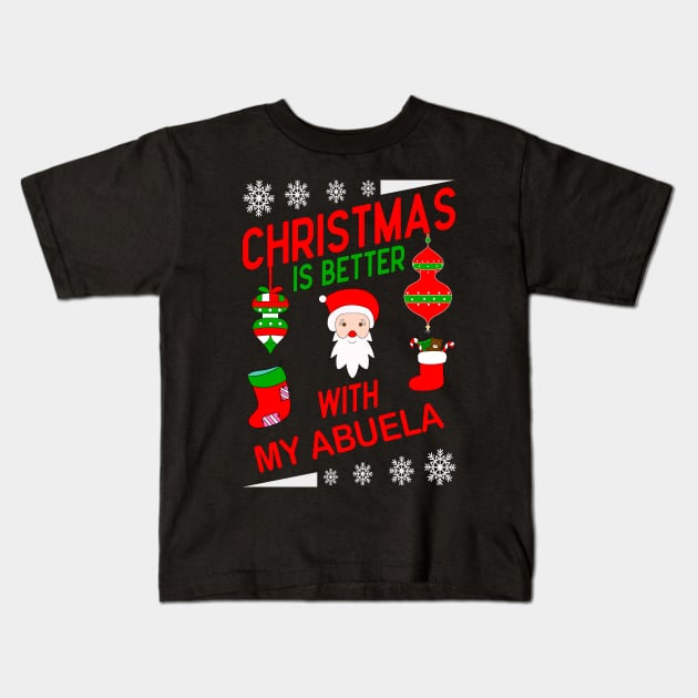 Christmas Is Better With My Abuela Kids T-Shirt by Designerabhijit